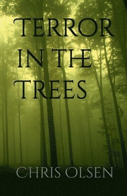 Chris Olsen - Terror in the Trees, Häftad