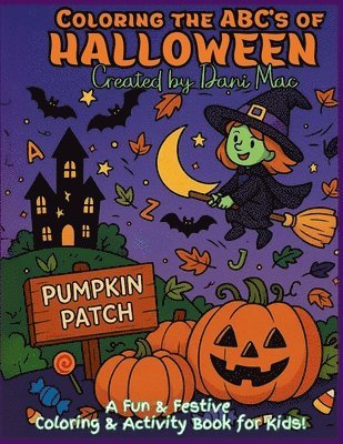 Coloring the A.B.C.'s of Halloween: A Holiday Coloring and Activity Book