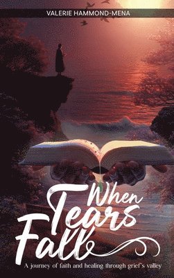 Valerie Hammond-Mena - When Tears Fall, Inbunden