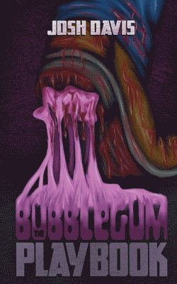 Josh Davis - The Bubblegum Playbook, Häftad
