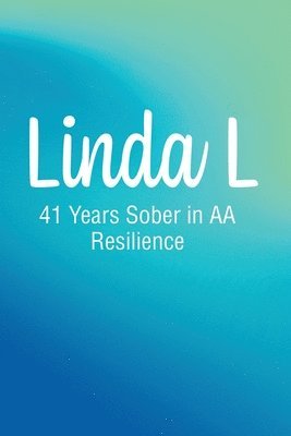 Linda L: 41 Years Sober in AA Resilience