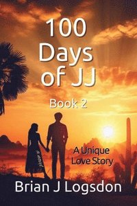 bokomslag 100 Days of JJ, Book 2: A Unique Love Story