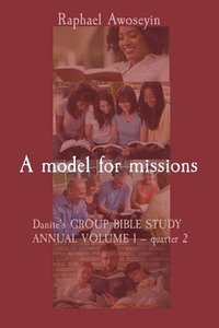 bokomslag A model for missions: Danite's GROUP BIBLE STUDY ANNUAL VOLUME 1 - quarter 2