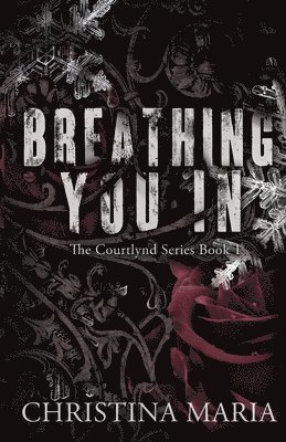 bokomslag Breathing You In (The Courtlynd Series Book 1)