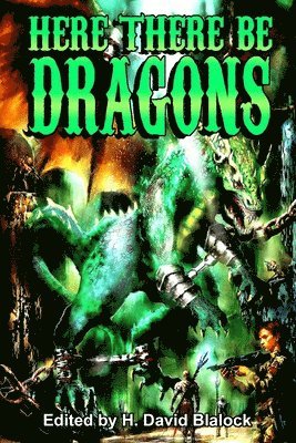 H David Blalock, H. David Blalock - Here There Be Dragons, Häftad