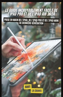 Le Guide Incroyablement Facile De L'ipad pro Et De L'ipad Air 2024 1