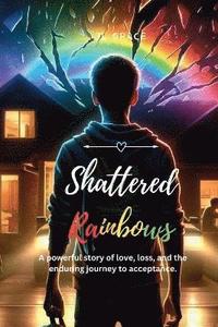 bokomslag Shattered Rainbows