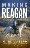 bokomslag Making REAGAN: A Memoir from the Producer of the REAGAN Movie