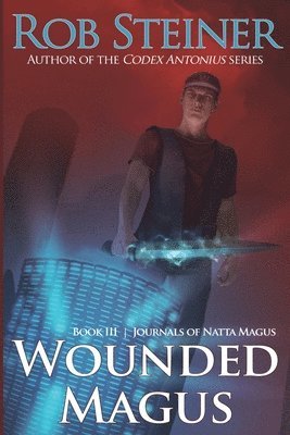 Rob Steiner - Wounded Magus, Häftad