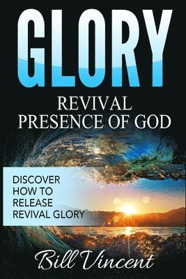 bokomslag Glory Revival Presence of God
