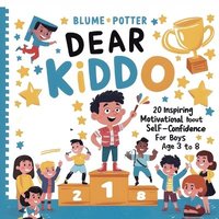 bokomslag Dear Kiddo: 20 Inspiring and Motivational Stories about Self-Confidence for Boys age 3 to 8