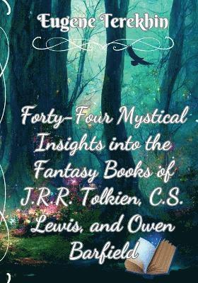 Eugene Terekhin - Forty-Four Mystical Insights into the Books J.R.R. Tolkien, C.S. Lewis, and Owen Barfield, Häftad