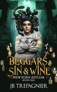 bokomslag Beggars, Sin, and Wine