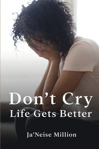 bokomslag Don't cry life gets better