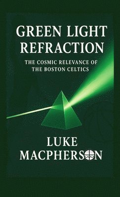 Luke MacPherson - Green Light Refraction, Inbunden