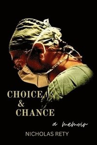 bokomslag Choice and Chance (A Memoir)