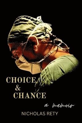 Nicholas Rety - Choice and Chance (A Memoir), Häftad