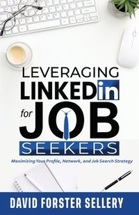 bokomslag Leveraging LinkedIn for Job Seekers