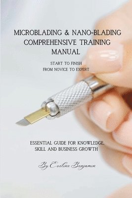 bokomslag Microblading & Nano-Blading Comprehensive Training Manual