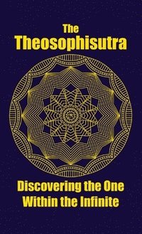 bokomslag The Theosophisutra: Discovering the One Within the Infinite