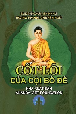 Bikkhu Buddhadasa, Hoang Phong, Ananda Viet Foundation - Cốt Lõi Của Cội Bồ Đề, Häftad