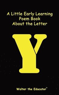 bokomslag Little Early Learning Poem Book about the Letter Y