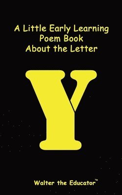 bokomslag Little Early Learning Poem Book about the Letter Y