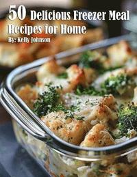 bokomslag 50 Delicious Freezer Meal Recipes for Home