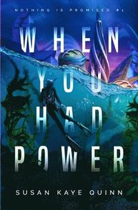 bokomslag When You Had Power (Nothing is Promised 1)