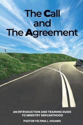 Pastor Feltina L Holmes, Pastor Feltina L. Holmes - Call and The Agreement, Häftad