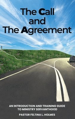 Pastor Feltina L Holmes, Pastor Feltina L. Holmes - Call and The Agreement, Inbunden