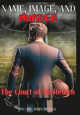 Name, Image, and Murder: The Court of No Return 1