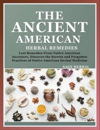 bokomslag The Ancient American herbal Remedies