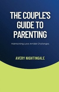 bokomslag The Couple's Guide to Parenting