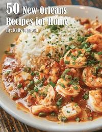 bokomslag 50 New Orleans Recipes for Home