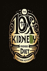 bokomslag 10X The Kidney Friendly Diet