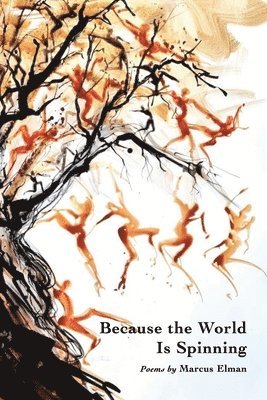 Marcus Elman - Because the World Is Spinning, Häftad
