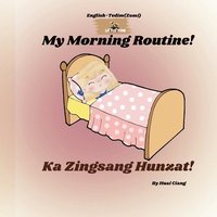 bokomslag My Morning Routine! (Ka Zingsang Hunzat!)