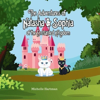 The Adventures of Natasha and Sophia of the Enchanted Kingdom 1