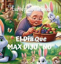 bokomslag El Dia Max Dijo Que &quot;No&quot;