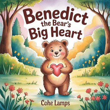 bokomslag Benedict the Bear's Big Heart