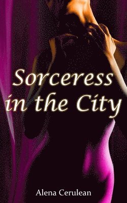Alena Cerulean - Sorceress in the City, Häftad