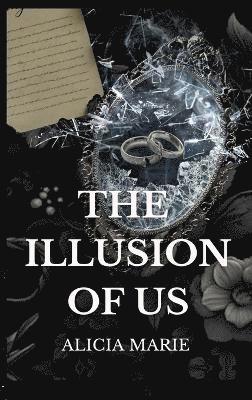 Alicia Marie - Illusion of Us, Inbunden