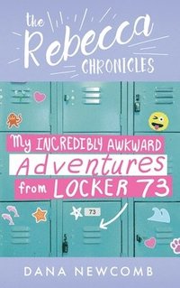 bokomslag My Incredibly Awkward Adventures From Locker 73