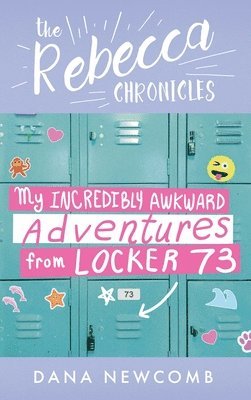 My Incredibly Awkward Adventures From Locker 73 1