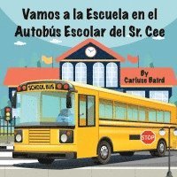 bokomslag Vamos a la Escuela en el Autobs Escolar del Sr. Cee