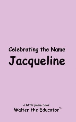 Walter the Educator - Celebrating the Name Jacqueline, Häftad