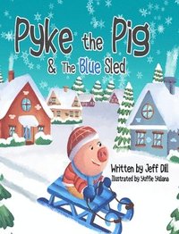 bokomslag Pyke the Pig and the Blue Sled