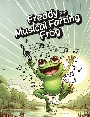 bokomslag Freddy the Musical Farting Frog