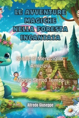 Le Avventure Magiche nella Foresta Incantata 1